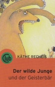 Club Taschenbuch Band 22 Der wilde Junge und der Geisterbär