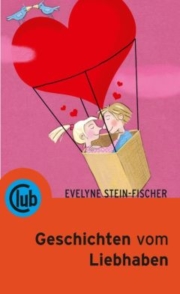 Club Taschenbuch Band 254 Geschichten vom Liebhaben  Evelyn Stein-Fischer